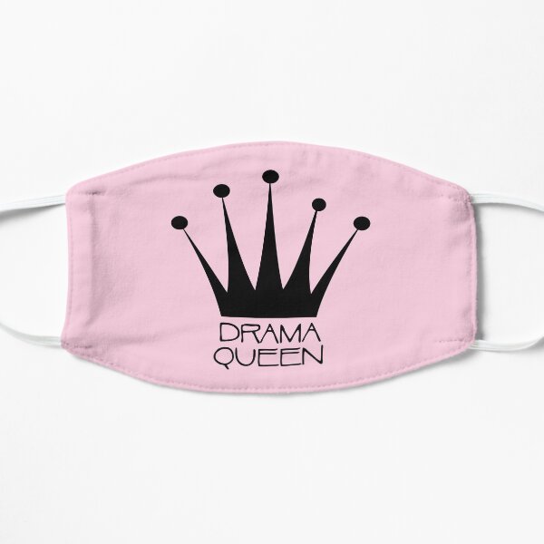 Drama Queen Flat Mask