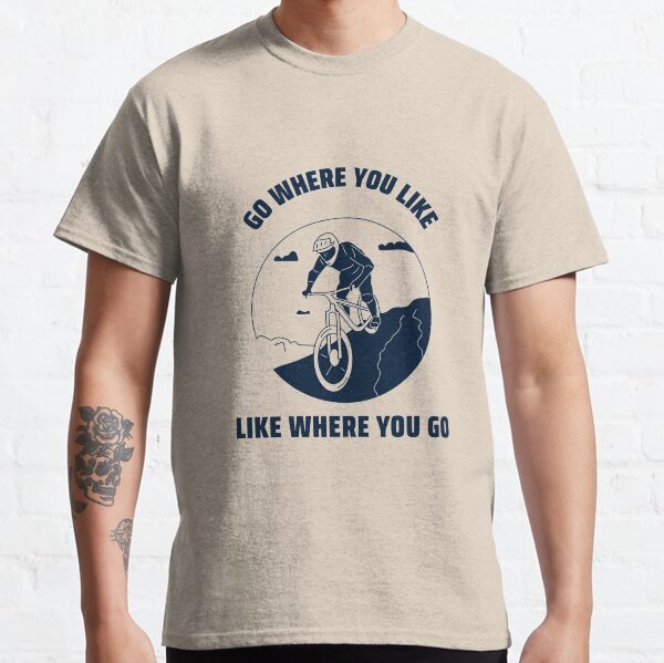 Go where you like Ebike Tee Classic T-Shirt
