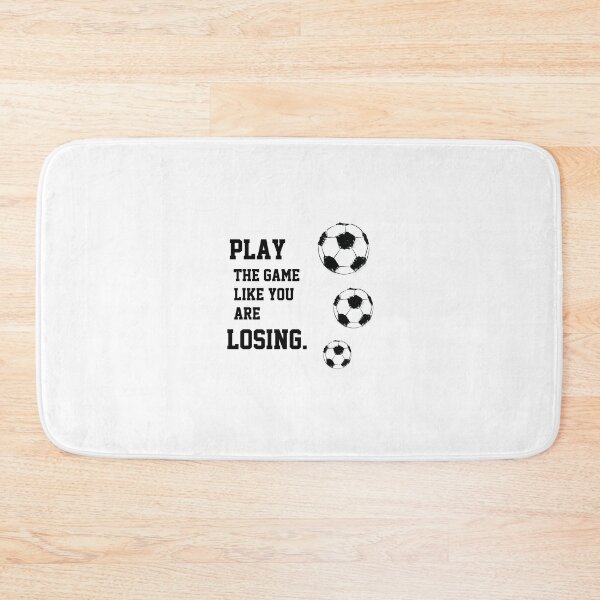 Item preview, Play the game like you're losing (soccer). designed and sold by BackgroundND.