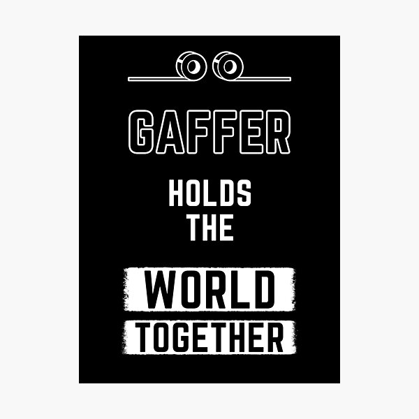 Item preview, Gaffer Holds the World Together designed and sold by Alienphysique.