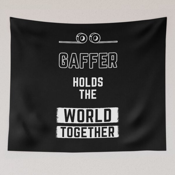 Item preview, Gaffer Holds the World Together designed and sold by Alienphysique.