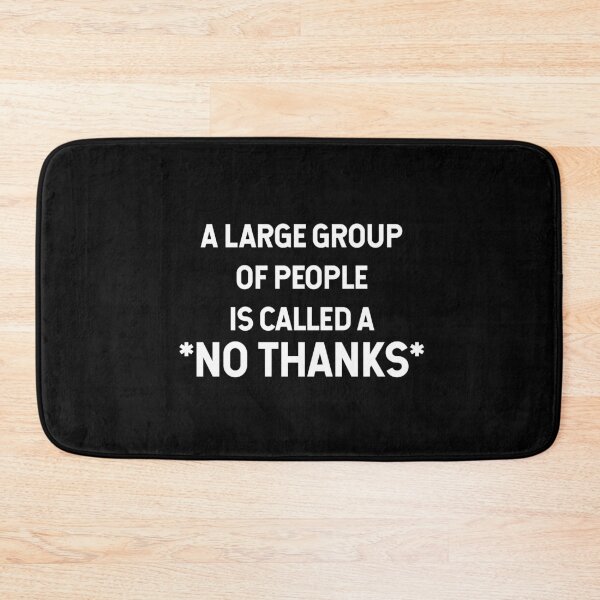 Item preview, A LARGE GROUPE OF PEOPLE IS CALLED A *NO THANKS* - NOT A SOCIAL GUY designed and sold by btilyas.