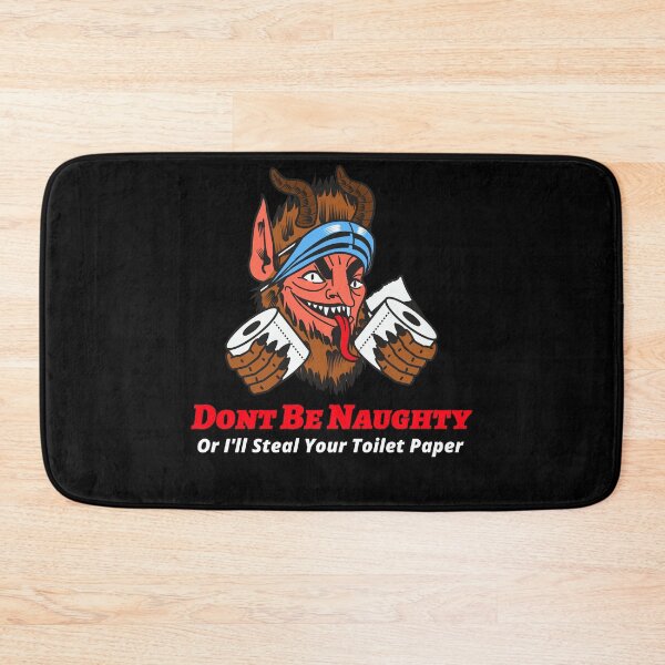 Item preview, Naughty Nice Or I'll Steal Your Toilet Paper designed and sold by dogisbored.