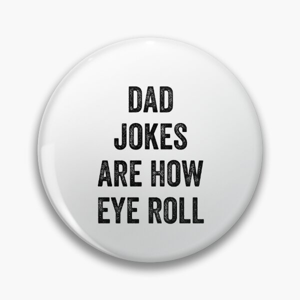 Item preview, Dad Jokes Are How Eye Roll designed and sold by MoMasry.