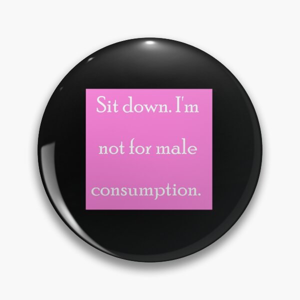 Item preview, Sit Down. I'm Not For Male Consumption | Janelle Monae Tweet Quoted  designed and sold by Turne875.
