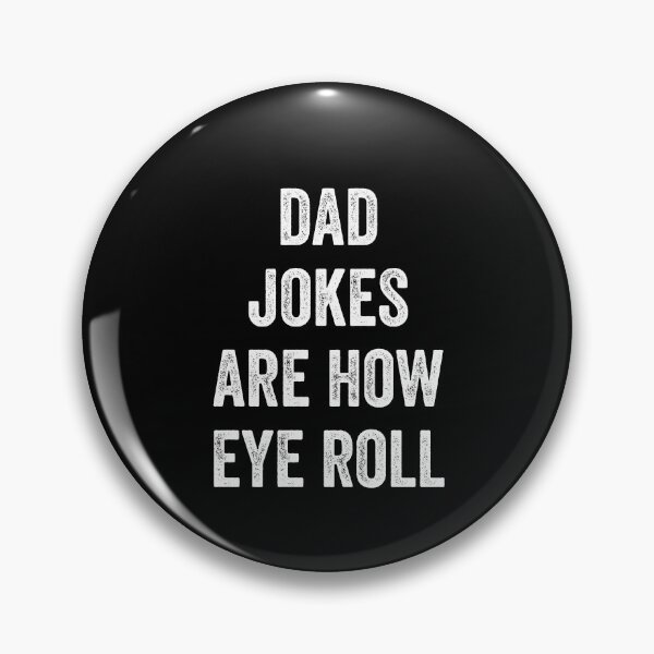 Item preview, Dad Jokes Are How Eye Roll designed and sold by MoMasry.
