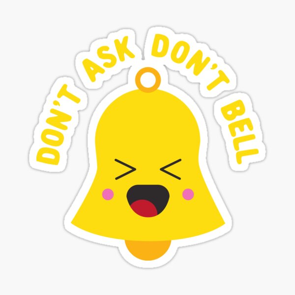 "Dont Ask Dont Bell Kawaii Bell" Sticker for Sale by KawaiiPark Redbubble