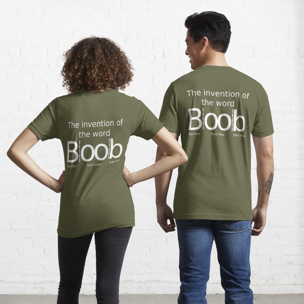The invention of the word Boob Essential T-Shirt for Sale by Cosmo-s