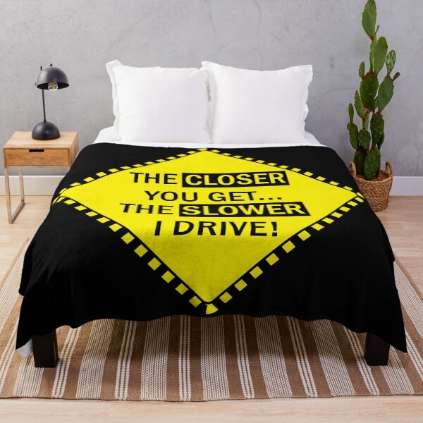 Item preview, the closer you get the slower i drive funny quote sign gift idea for bumper window car in yellow designed and sold by Moda-Moxie.