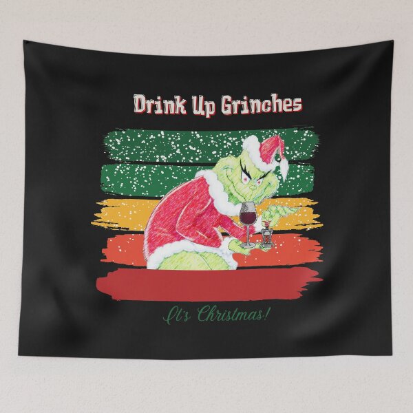 Item preview,  Drink Up Grinches It's Christmas designed and sold by gjen53.