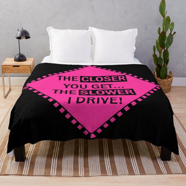 Item preview, the closer you get the slower i drive funny quote sign gift idea for bumper window car in pink for women designed and sold by Moda-Moxie.