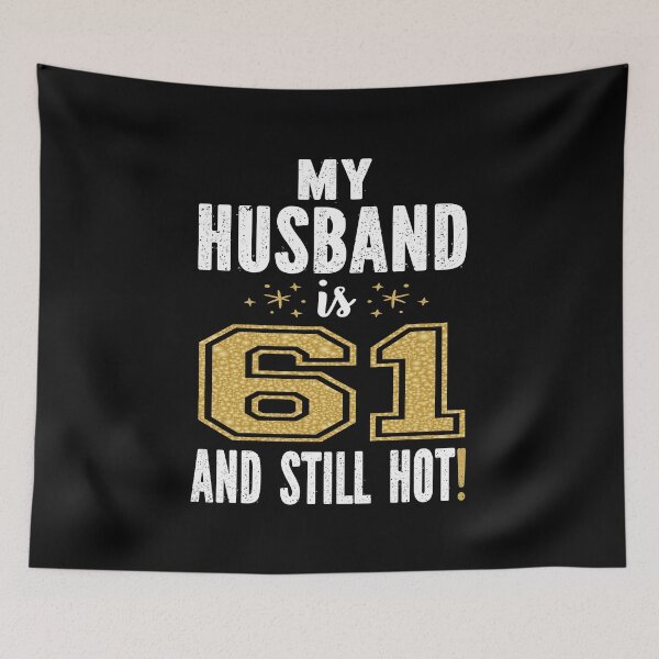 Item preview, My Husband Is 61 And Still Hot 61st Birthday Gift For Him product designed and sold by Grabitees.