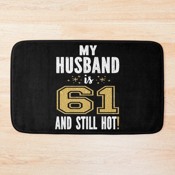 Item preview, My Husband Is 61 And Still Hot 61st Birthday Gift For Him product designed and sold by Grabitees.