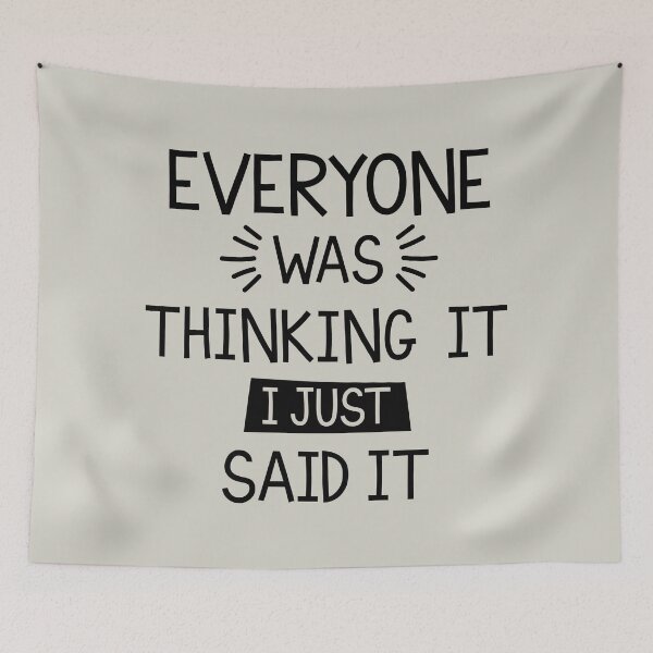 Item preview, Everyone Was Thinking It I Just Said It designed and sold by YAnna9.