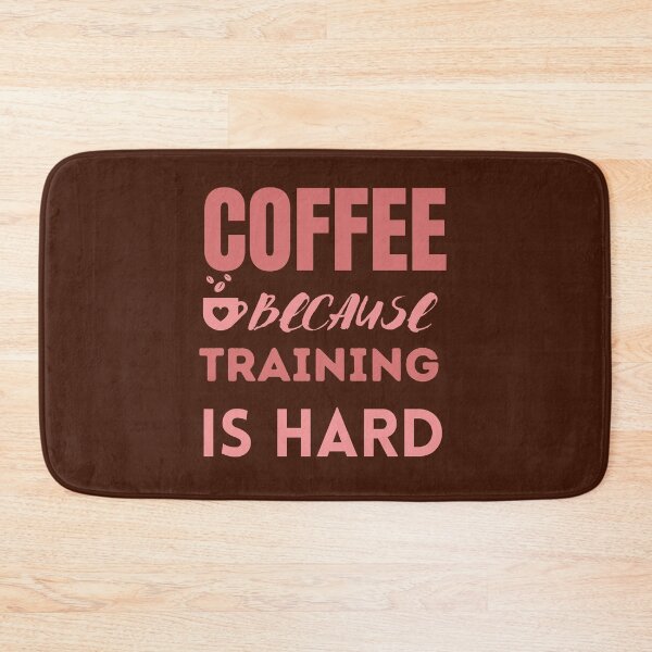 Item preview, Coffee because training is hard designed and sold by Cafecreative.