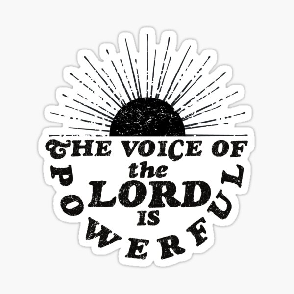 Item preview, The Voice of the Lord is Powerful designed and sold by jkramerjr.