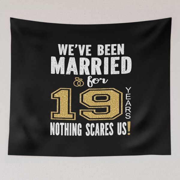 Item preview, We've Been Married For 19 Years Nothing Scares Us Couples design designed and sold by Grabitees.