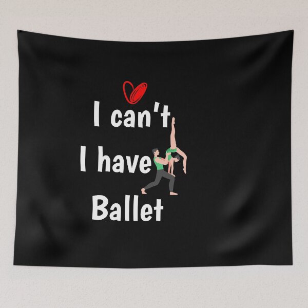 Item preview, I can't I have Ballet, Funny dance designed and sold by First Store.