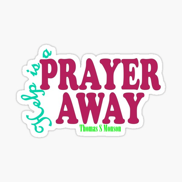 Help is a Prayer Away Vinyl Sticker  LDS Stickers for Water Bottles,  Laptops, & More