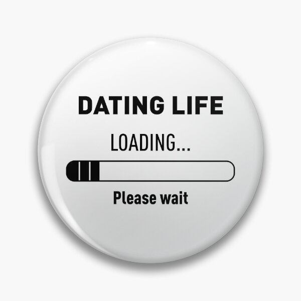 Item preview, DATING LIFE? LOADING... PLEASE WAIT designed and sold by FilipeFerreira.