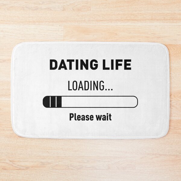 Item preview, DATING LIFE? LOADING... PLEASE WAIT designed and sold by FilipeFerreira.