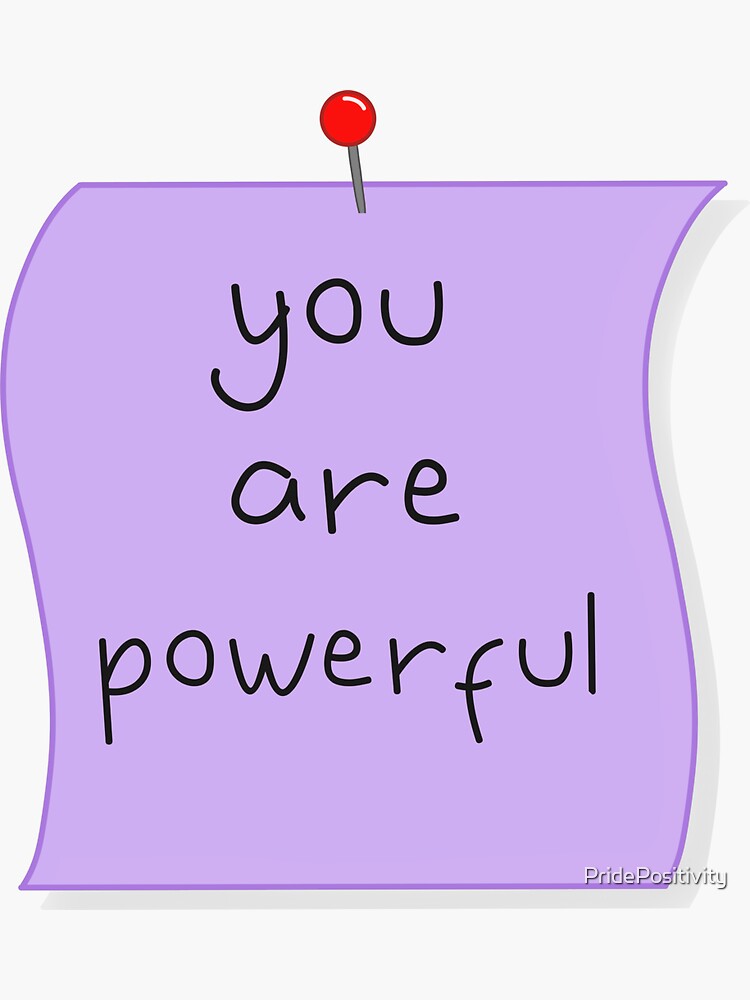 "You Are Powerful" Sticker by PridePositivity | Redbubble