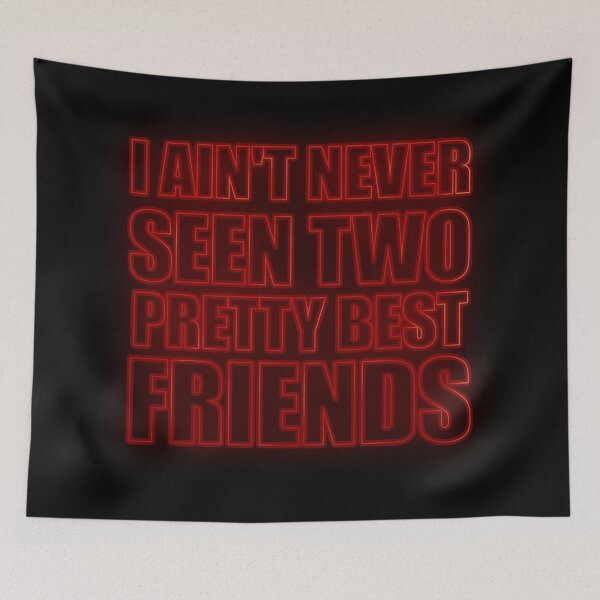 Item preview, I Aint Never Seen Two Pretty Best Friends designed and sold by ZenCloak.