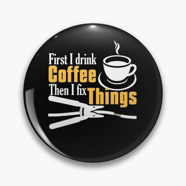 Item preview, First I Drink Coffe Then I Fix Things Gift Electrician designed and sold by jeffded.