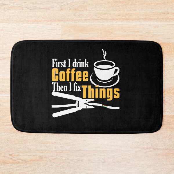 Item preview, First I Drink Coffe Then I Fix Things Gift Electrician designed and sold by jeffded.