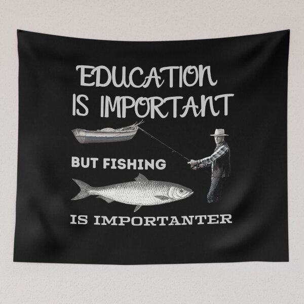 Item preview, Education is important but fishing is importanter  designed and sold by Cafecreative.