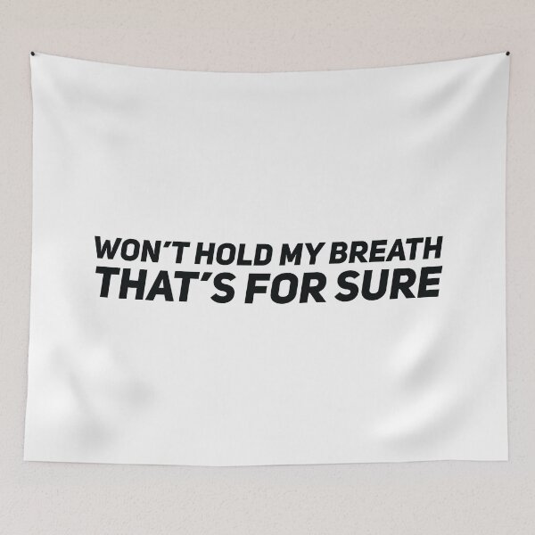 Item preview, Won't hold my breath that's for sure designed and sold by Gooderestx4.