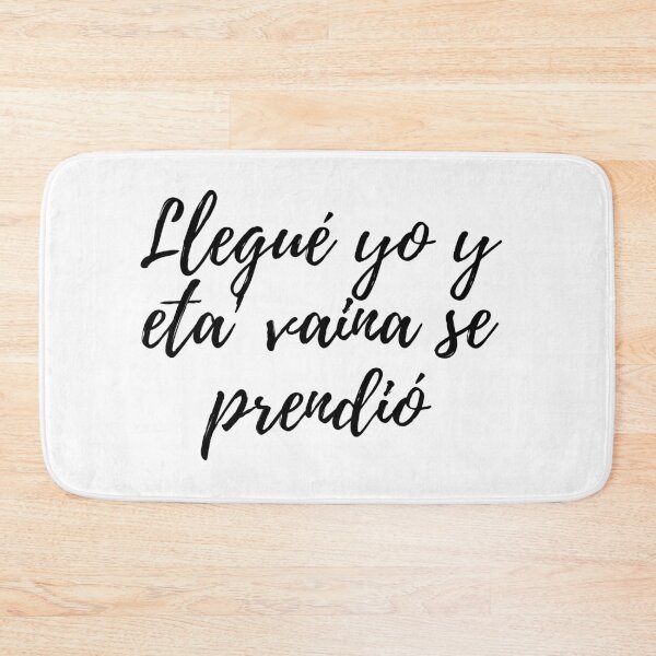 Item preview, Llegué yo y eta vaina se prendio - Dominican slang designed and sold by gloriasd14.