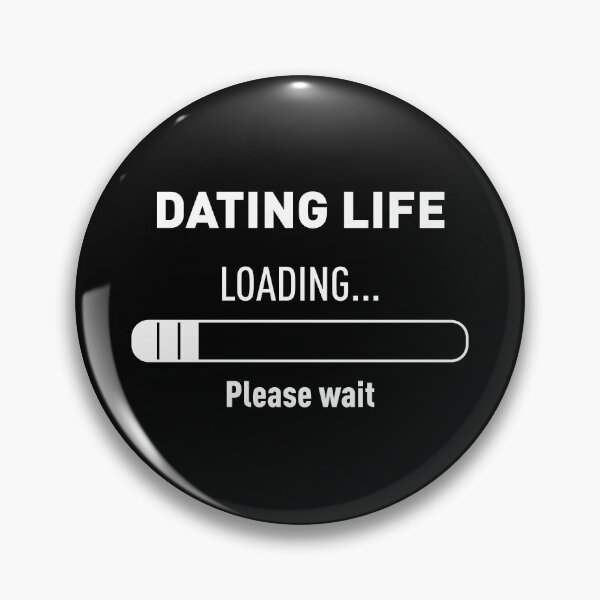 Item preview, DATING LIFE? LOADING... PLEASE WAIT (Black BG) designed and sold by FilipeFerreira.