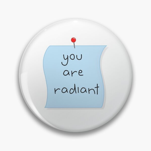 Item preview, You Are Radiant designed and sold by PridePositivity.
