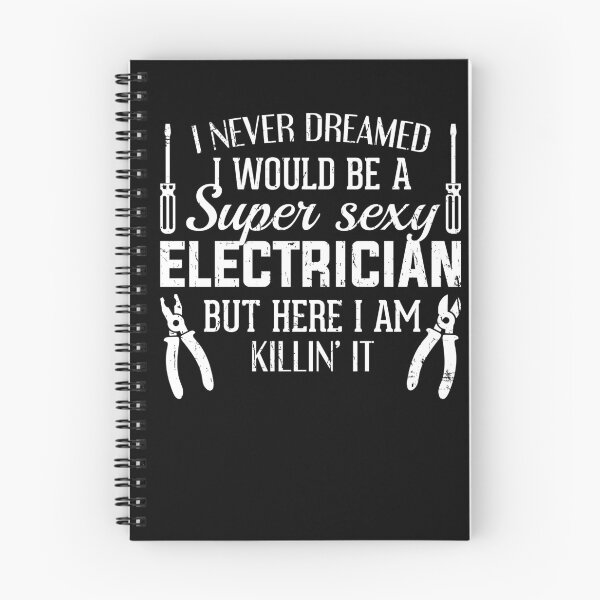 Item preview, I Never Dreamed I Would Be A Super Sexy Electrician  designed and sold by jeffded.