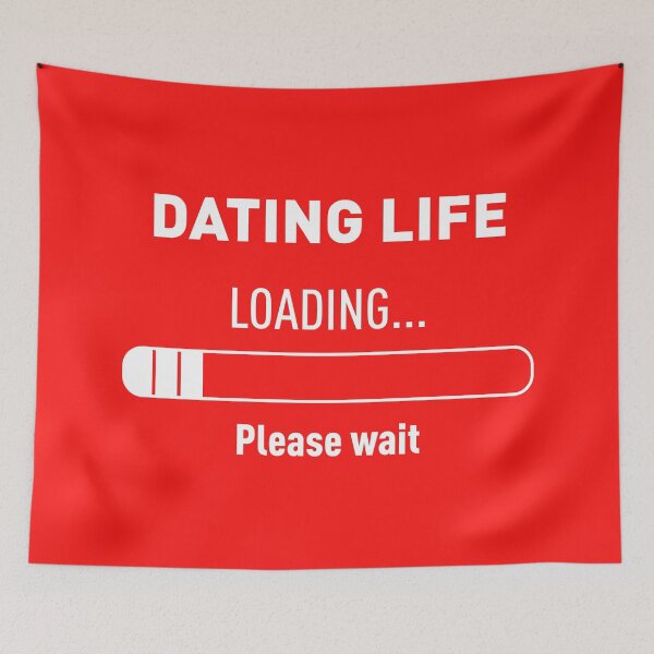 Item preview, DATING LIFE? LOADING... PLEASE WAIT (Red BG) designed and sold by FilipeFerreira.