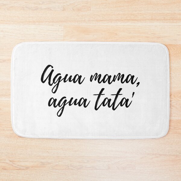 Item preview, Agua mama, agua tata - Dominican slang designed and sold by gloriasd14.