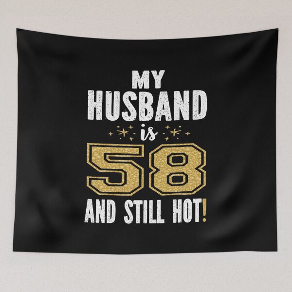 Item preview, My Husband Is 58 And Still Hot 58th Birthday Gift For Him design designed and sold by Grabitees.