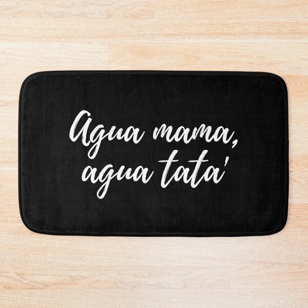 Item preview, Agua mama, agua tata - Dominican slang designed and sold by gloriasd14.