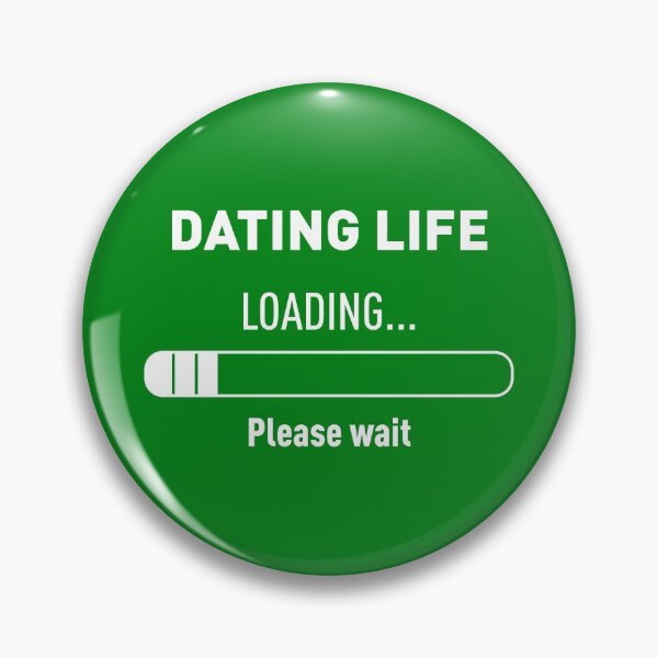 Item preview, DATING LIFE? LOADING... PLEASE WAIT (Green BG) designed and sold by FilipeFerreira.