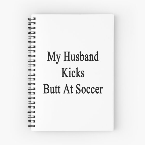 Item preview, My Husband Kicks Butt At Soccer  designed and sold by supernova23.