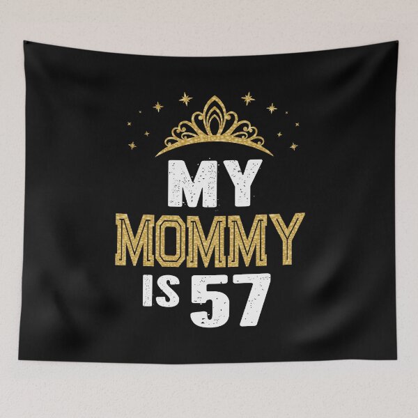 Item preview, My Mommy Is 57 Years Old 57th Mom's Birthday Gift For Her product designed and sold by Grabitees.