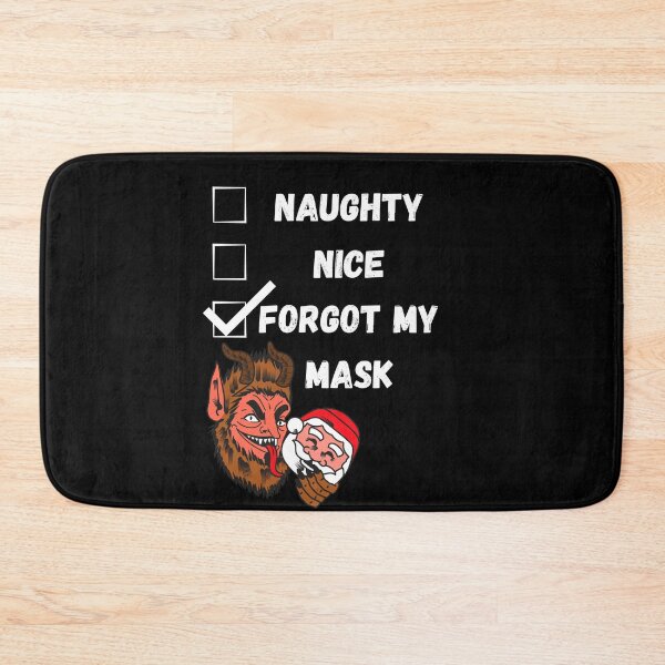 Item preview, Naughty Nice I Forgot My Mask  designed and sold by dogisbored.