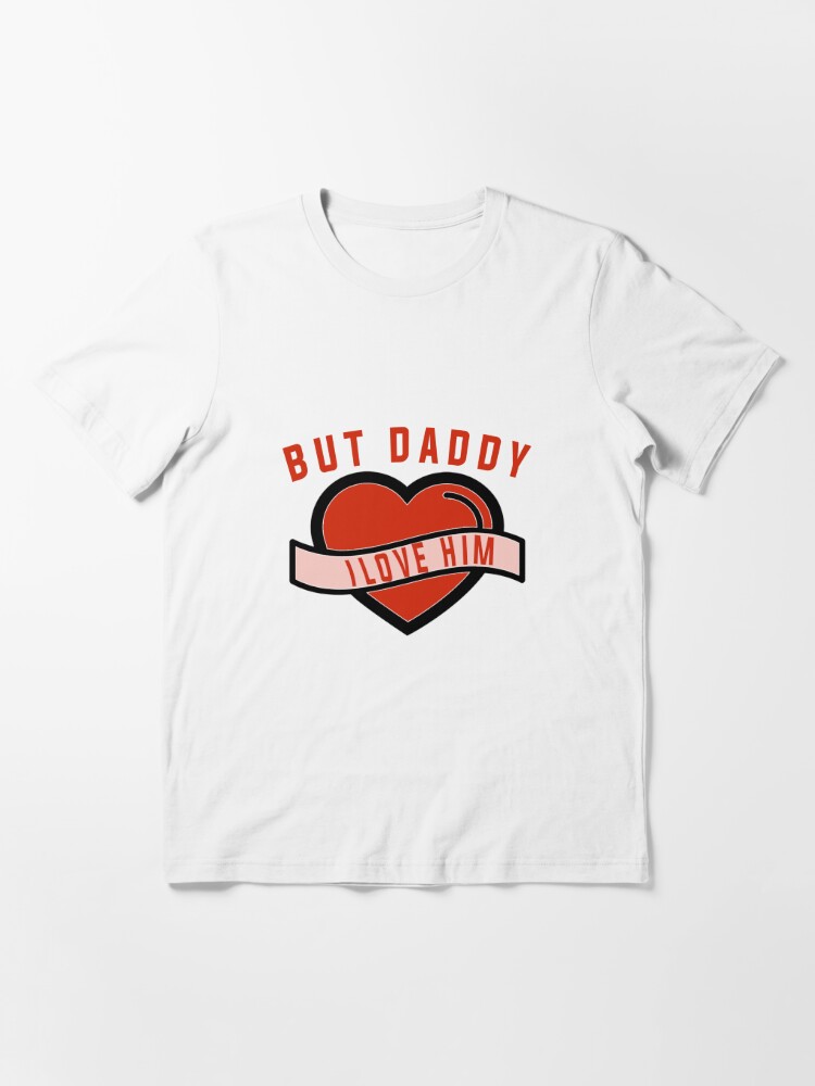 BUT DADDY I LOVE LOUIS Essential T-Shirt by FINEHABIT