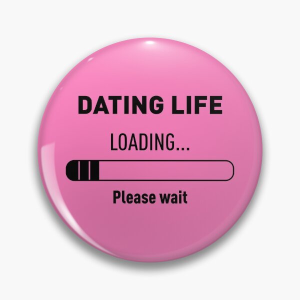 Item preview, DATING LIFE? LOADING... PLEASE WAIT (Pink BG) designed and sold by FilipeFerreira.