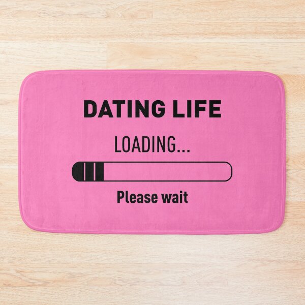 Item preview, DATING LIFE? LOADING... PLEASE WAIT (Pink BG) designed and sold by FilipeFerreira.
