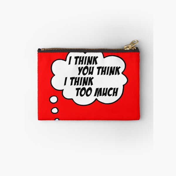 Item preview, I think you think I think too much (speech bubble in black and white) designed and sold by Ofeefee.