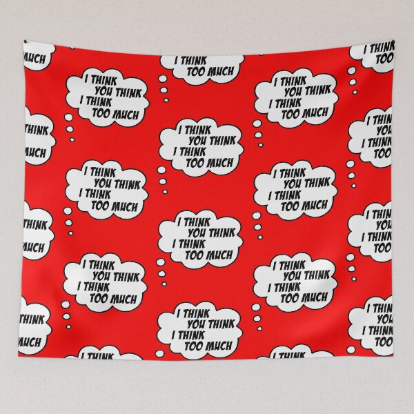 Item preview, I think you think I think too much (speech bubble in black and white) designed and sold by Ofeefee.