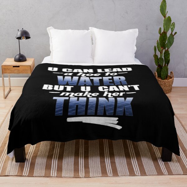Item preview, U Can Lead A Hoe To Water, But U Can't Make Her Think© (Hoe Jokes) designed and sold by Harold Guillory.