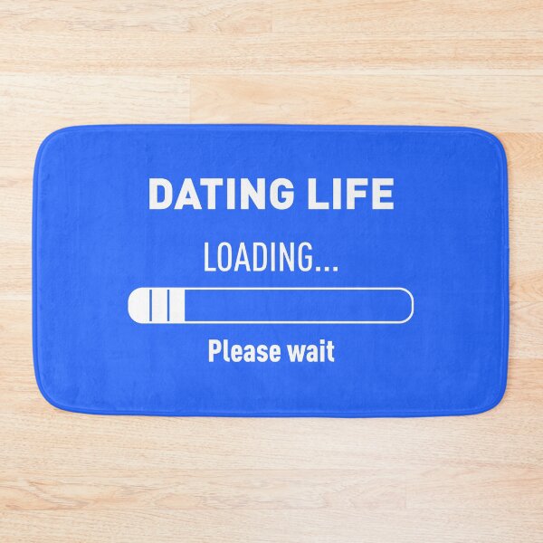 Item preview, DATING LIFE? LOADING... PLEASE WAIT (Blue BG) designed and sold by FilipeFerreira.